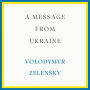 A Message from Ukraine: Speeches, 2019-2022