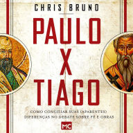 Paulo x Tiago: Como conciliar suas (aparentes) diferenças no debate sobre fé e obras (Abridged)
