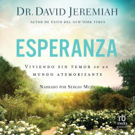 Esperanza: Viviendo sin temor en un mundo atemorizante (Living Fearlessly in a Scary World)