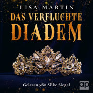 Das verfluchte Diadem: Ein Märchen für Erwachsene