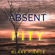 Absent Pity (An Amber Young FBI Suspense Thriller-Book 1)