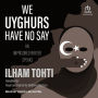 We Uyghurs Have No Say: An Imprisoned Writer Speaks