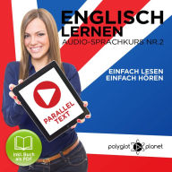 Englisch Lernen - Einfach Lesen - Einfach Hören 2: Paralleltext Audio-Sprachkurs