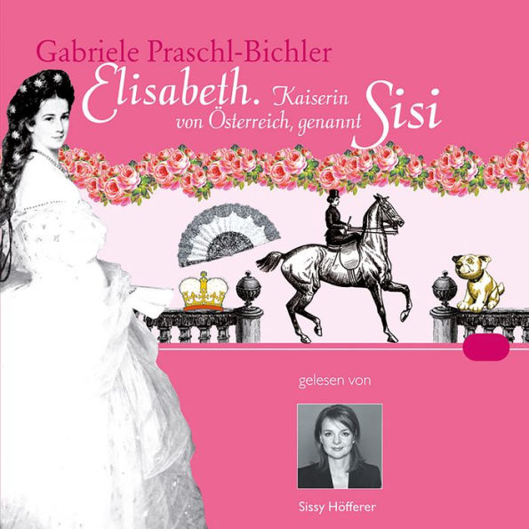 Elisabeth. Kaiserin von Österreich, genannt Sisi (Abridged)