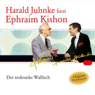 Der seekranke Walfisch: Harald Juhnke liest Ephraim Kishon (Abridged)