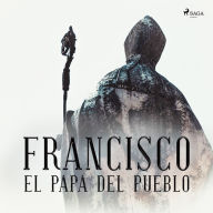 Francisco el papa del pueblo