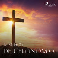 La Biblia: 05 Deuteronomio