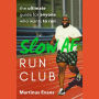 Slow AF Run Club: The Ultimate Guide for Anyone Who Wants to Run