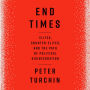 End Times: Elites, Counter-Elites, and the Path of Political Disintegration