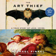 The Art Thief: A True Story of Love, Crime, and a Dangerous Obsession