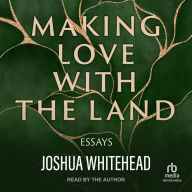 Making Love with the Land: Essays