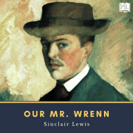 Our Mr. Wrenn: The Romantic Adventures of a Gentle Man