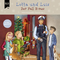 Lotta und Luis und der Fall X-Mes: Adventskalender-Geschichte (Abridged)