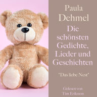 Paula Dehmel: Die schönsten Gedichte, Lieder und Geschichten für Kinder: 
