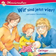 Wir sind jetzt vier! und andere Geschichten (Abridged)