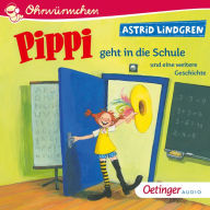 Pippi geht in die Schule und eine weitere Geschichte (Abridged)