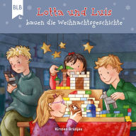 Lotta und Luis bauen die Weihnachtsgeschichte (Abridged)