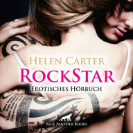Rockstar / Erotik Audio Story / Erotisches Hörbuch: Er liebt den Erfolg, den Alkohol und den Sex!