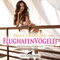 FlughafenVögelei / Erotik Audio Story / Erotisches Hörbuch: Die scharfe Mexikanerin ...