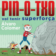 PIN-0-TXO vol tenir superforça