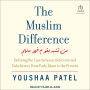 The Muslim Difference: Defining the Line between Believers and Unbelievers from Early Islam to the Present