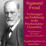 Sigmund Freud: Vorlesungen zur Einführung in die Psychoanalyse - Gesamtbox: Die Fehlleistungen, Der Traum, Allgemeine Neurosenlehre (Abridged)