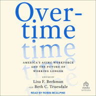 Overtime: America's Aging Workforce and the Future of Working Longer