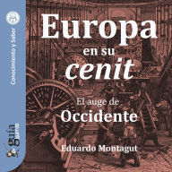 GuíaBurros: Europa en su cenit: El auge de Occidente