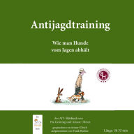 Antijagdtraining: Wie man Hunde vom Jagen abhält