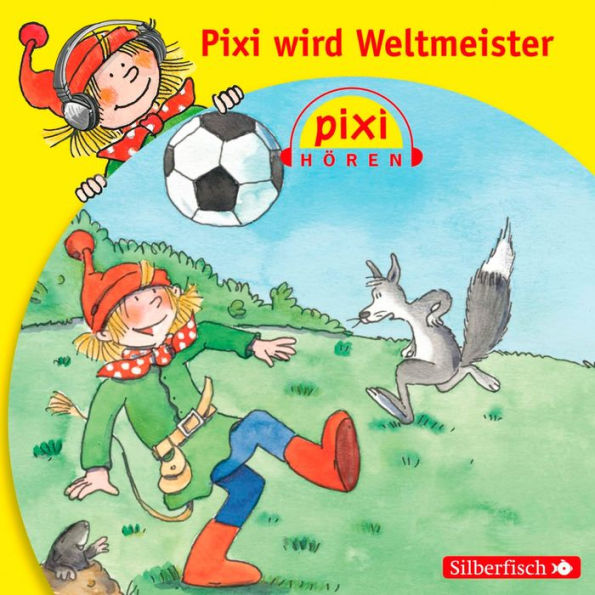 Pixi Hören: Pixi wird Weltmeister (Abridged)