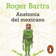 Anatomía del mexicano