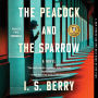 The Peacock and the Sparrow: A Novel