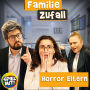 Horror Eltern: Familie Zufall