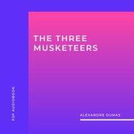 Three Musketeers, The (Unabridged)