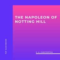 Napoleon of Notting Hill, The (Unabridged)