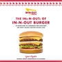 The Ins-N-Outs of In-N-Out Burger: The Inside Story of California's First Drive-Through and How it Became a Beloved Cultural Icon