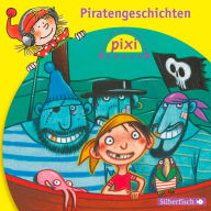 Pixi Hören: Pixi Hören. Piratengeschichten (Abridged)