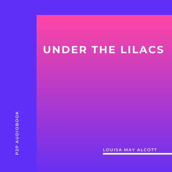 Under the Lilacs (Unabridged)