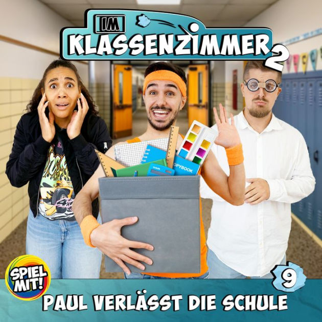 Paul verlässt die Schule! Im Klassenzimmer by Im Klassenzimmer, Spiel mit mir, Susanne Schmidt