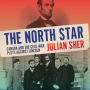 The North Star: Canada and the Civil War Plots Against Lincoln