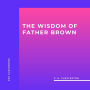 Wisdom of Father Brown, The (Unabridged)