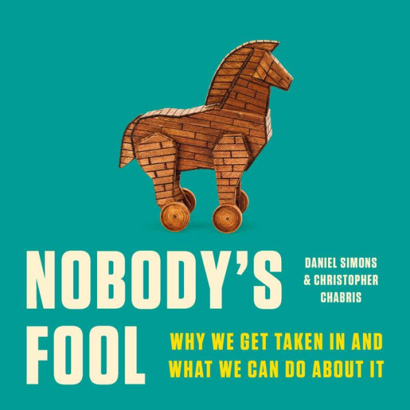 Nobody's Fool: Why We Get Taken In and What We Can Do about It