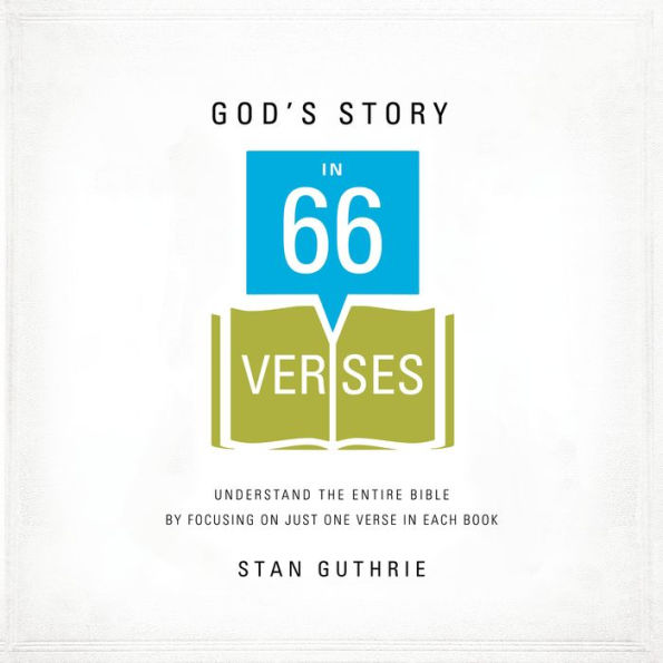 God's Story in 66 Verses: Understand the Entire Bible by Focusing on Just One Verse in Each Book