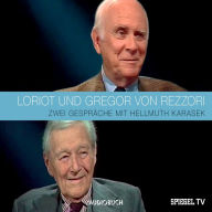 LORIOT und Gregor von Rezzori: Zwei Gespräche mit Hellmuth Karasek (Abridged)