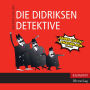 Die Didriksen-Detektive (ungekürzt)