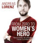 From Zero to Women's Hero: Wie ich lernte, die schönsten Frauen zu erobern