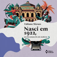 Nasci em 1922, ano da semana de arte moderna (Abridged)