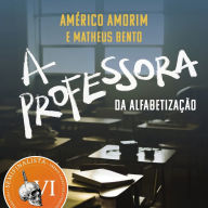 A professora da alfabetização: suspense baseado em evidências científicas - semifinalista prêmio ABERST melhor thriller (Abridged)