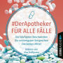 #DerApotheker für alle Fälle - Die häufigsten Beschwerden. Die unsinnigsten Versprechen. Die besten Mittel. (Ungekürzt)