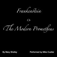 Frankenstein: The Modern Prometheus